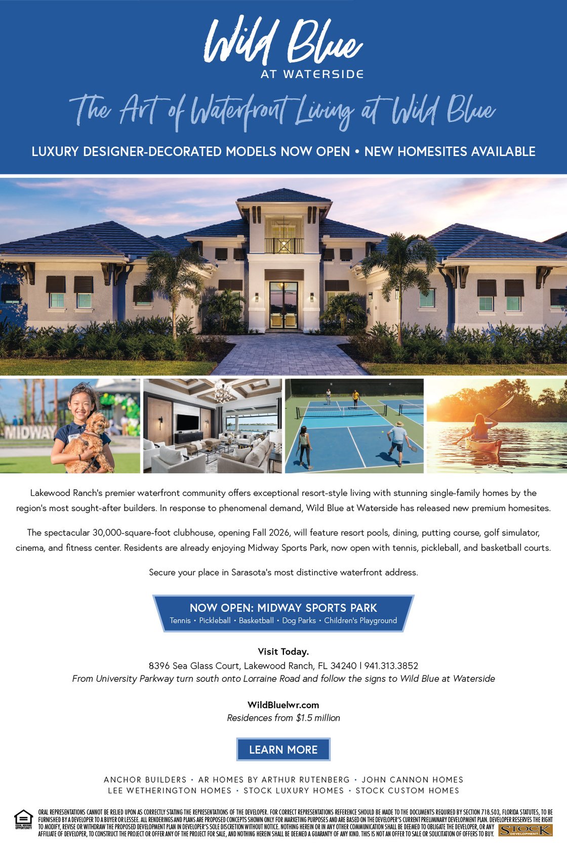 Luxury waterfront living at Wild Blue at Waterside. Visit our designer-decorated models and explore new premium homesites now available in Lakewood Ranch. Midway Sports Park now open. Residences from $1.5 million.