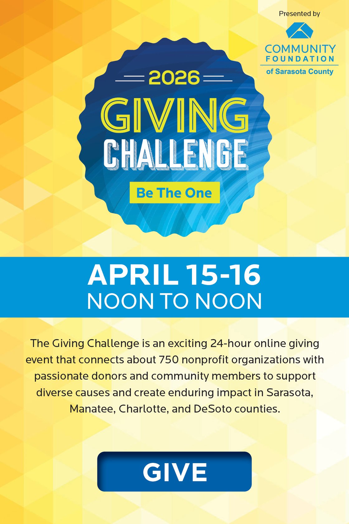 The Giving Challenge runs from noon-noon, April 15-16, supporting more than 750 nonprofits! The Patterson Foundation matches every donation from $25-$100. The Community Foundation of Sarasota County invites you to #BeTheOne to make a difference.