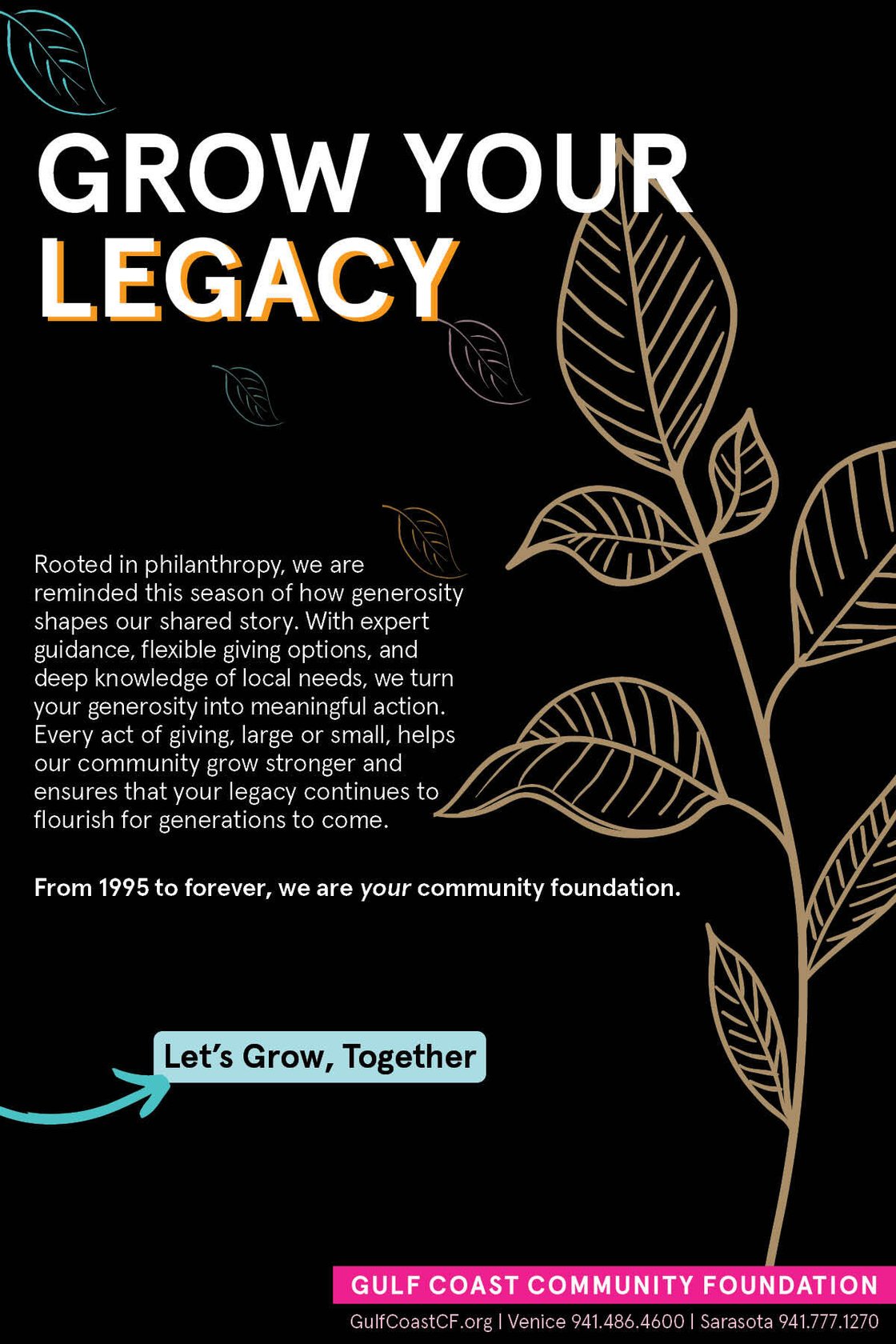 Every act of giving, large or small, helps our community grow stronger and ensures your legacy continues to flourish for generations to come.
