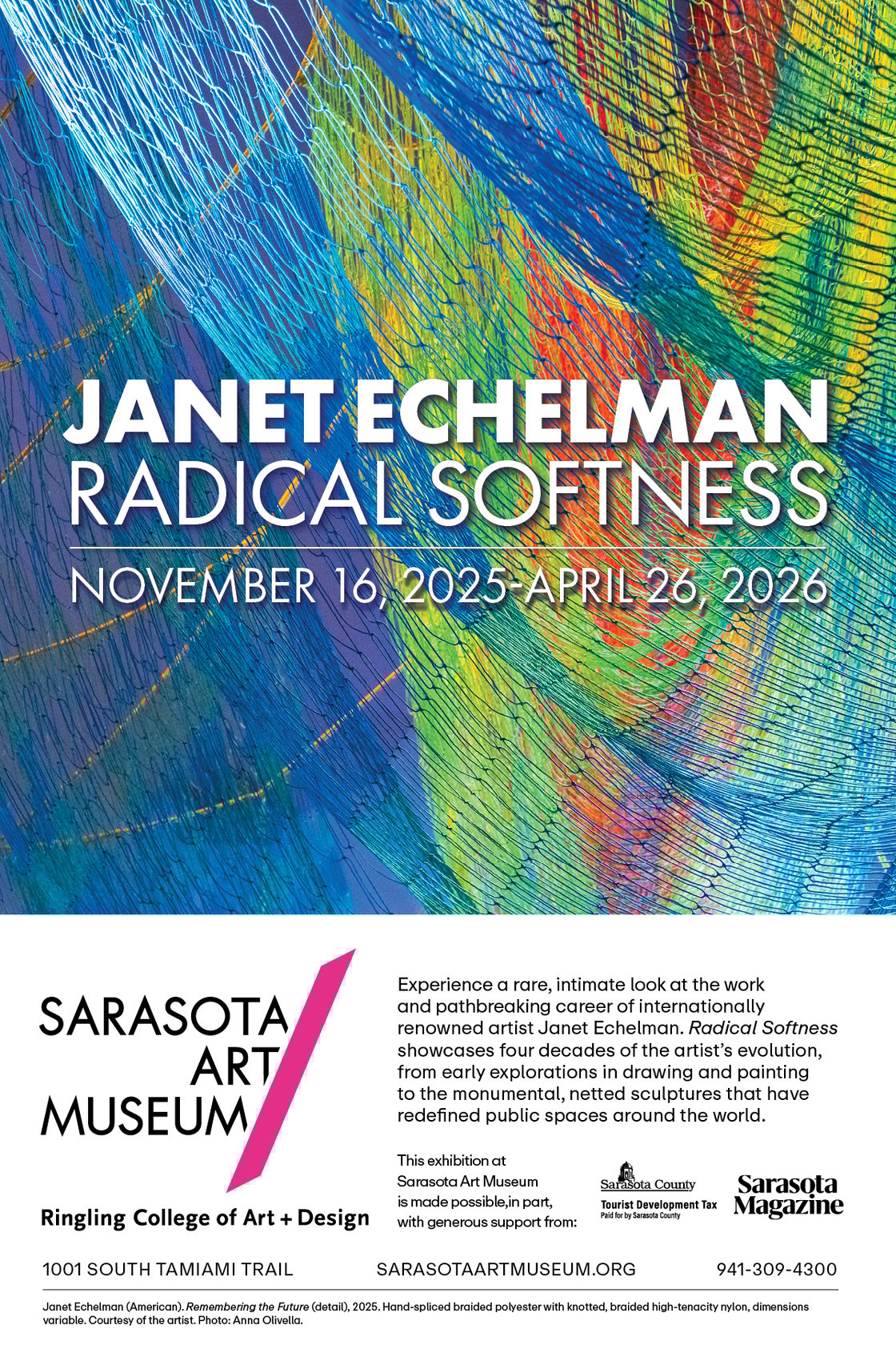 Experience a rare, intimate look at the work and pathbreaking career of internationally renowned artist Janet Echelman in “Radical Softness,” on view now through April 26, 2026. More at SarasotaArtMuseum.org or 941-309-4300.