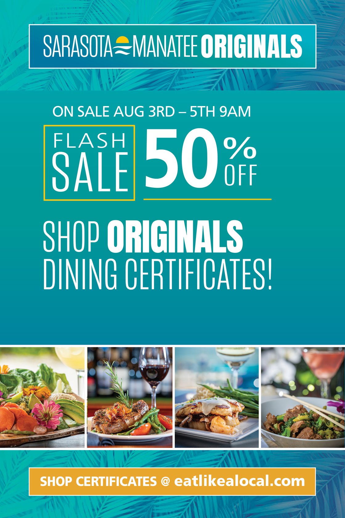 Sarasota-Manatee Originals Dining Certificates sale, August 3–5. Remaining certificates are 50% off: $50 for $25, $25 for $12.50, $20 for $10 and $15 for $7.50.