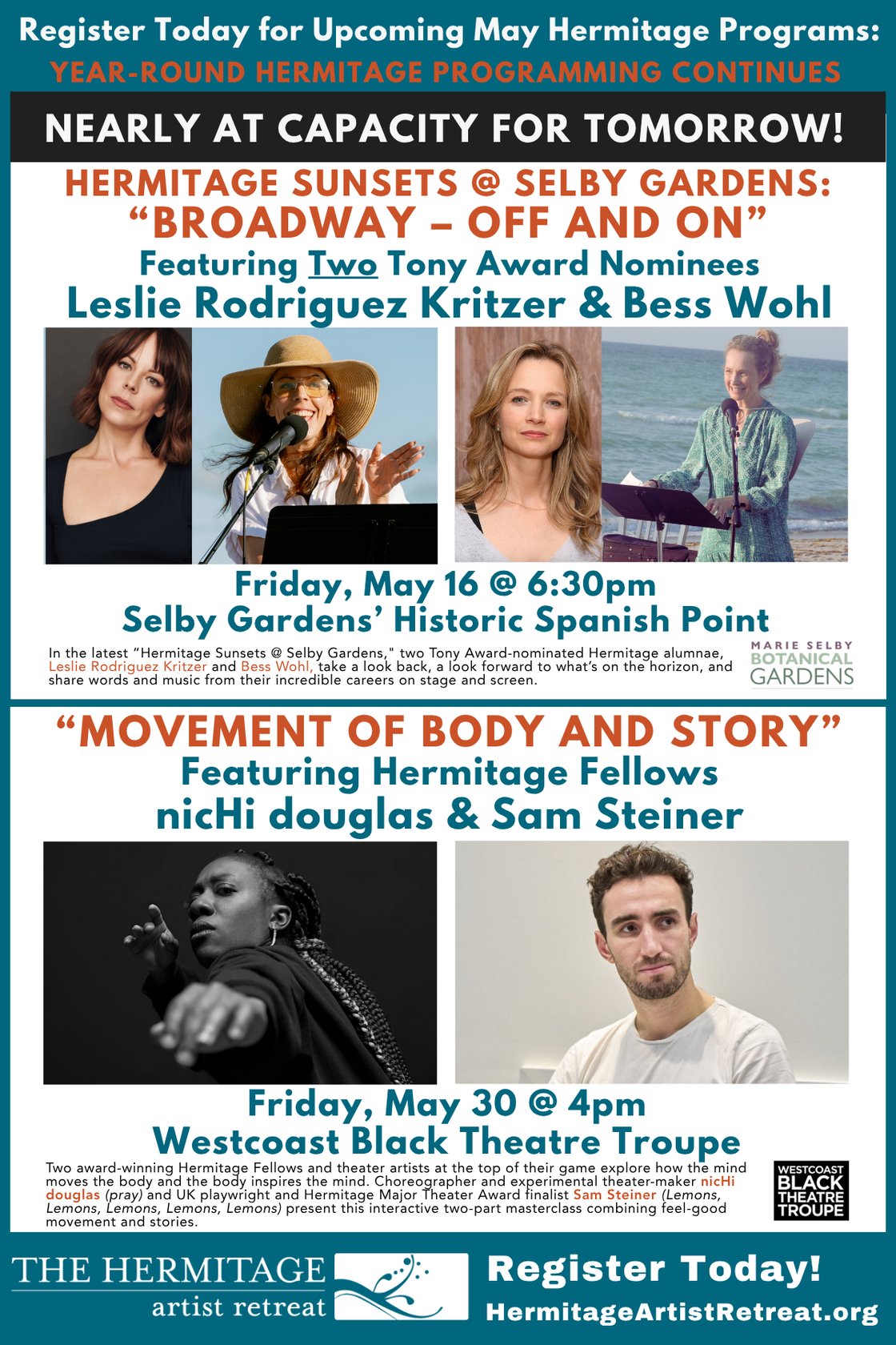 Register Today for Upcoming May Hermitage Programs: Year Round Hermitage Programming Continues NEARLY AT CAPACITY FOR TOMORROW! HERMITAGE SUNSETS @ SELBY BARDENS: "BROADWAY - OFF AND ON" Featuring Two Tony Award Nominees Leslie Rodriguez Kritzer & Bess Wohl Friday, May 16 @ 6:30pm Selby Gardens' Historic Spanish Point   "MOVEMENT OF BODY AND STORY" Featuring Hermitage Fellows nicHi douglass and Sam Steiner Friday, May 30 @ 4pm Westcoast Black Theatre Troupe   Register Today! HermitageArtistRetreat.org