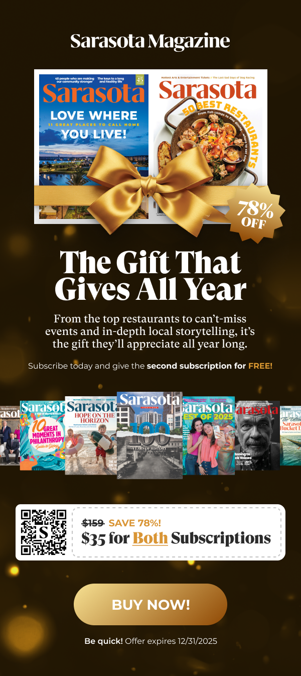Sarasota Magazine Holiday gift offer with magazine covers, gold bow, and 78% off promotional message. Subscribe and give a second subscription for free for just $35 for both. Visit https://subscribe.sarasotamagazine.com/SAR/?f=bogo
