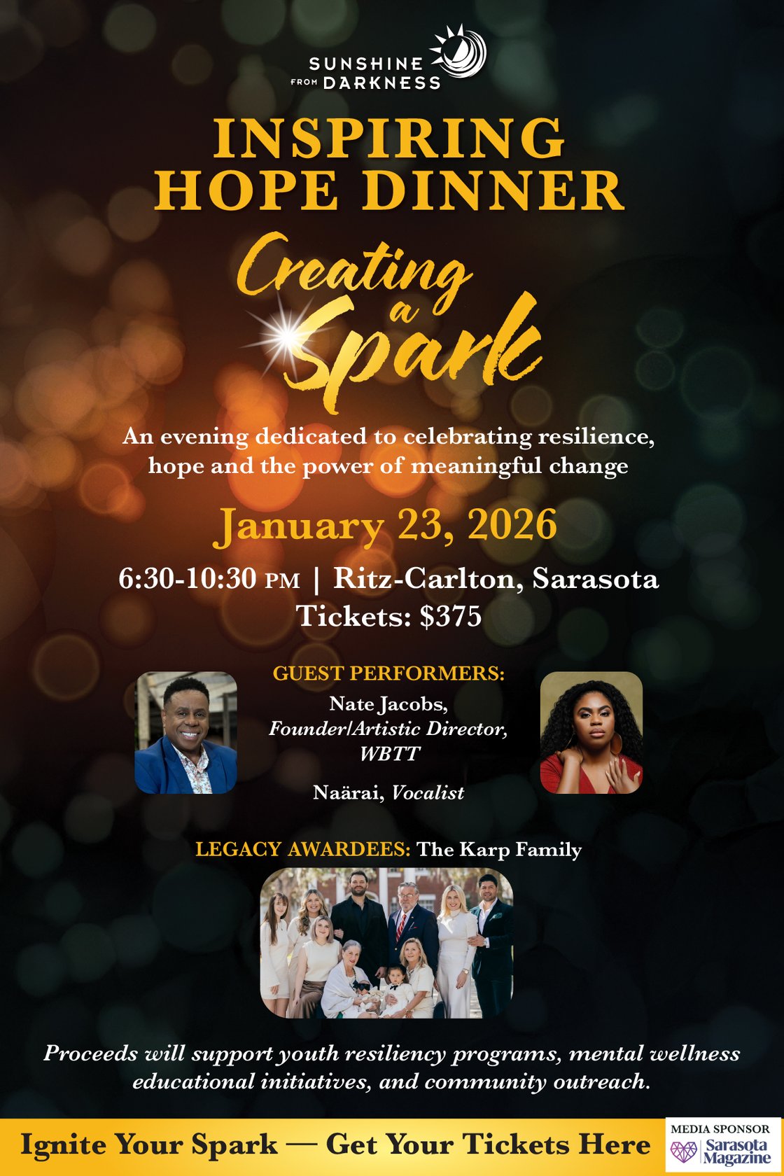 	Create a spark at the 2026 Inspiring Hope Dinner on Friday, January 23, 2026 at the Ritz Carlton. The event benefits Sunshine from Darkness, showing that every spark can ignite change.  Visit www.sunshinefromdarkness.org for more information.